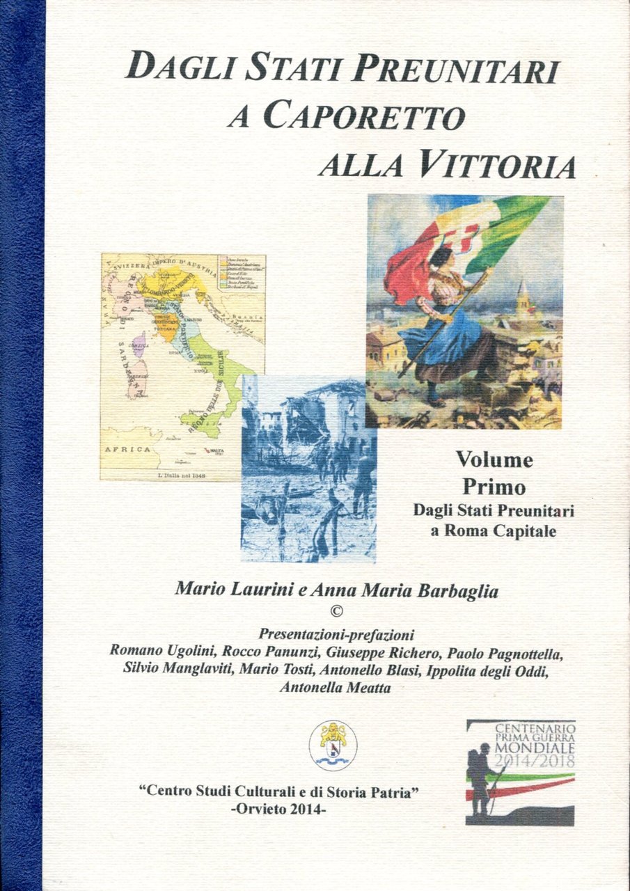 Dagli Stati preunitari, a Caporetto, alla vittoria. Volume Primo, Dagli …