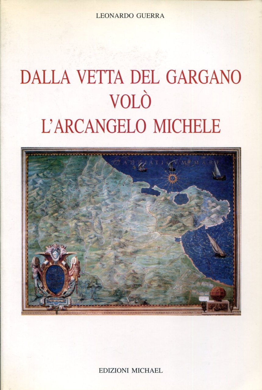Dalla vetta del Gargano volo l'Arcangelo Michele : XV centenario …