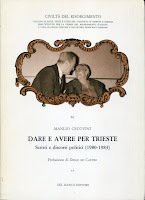 Dare e avere per Trieste. Scritti e discorsi politici, Volume1 …