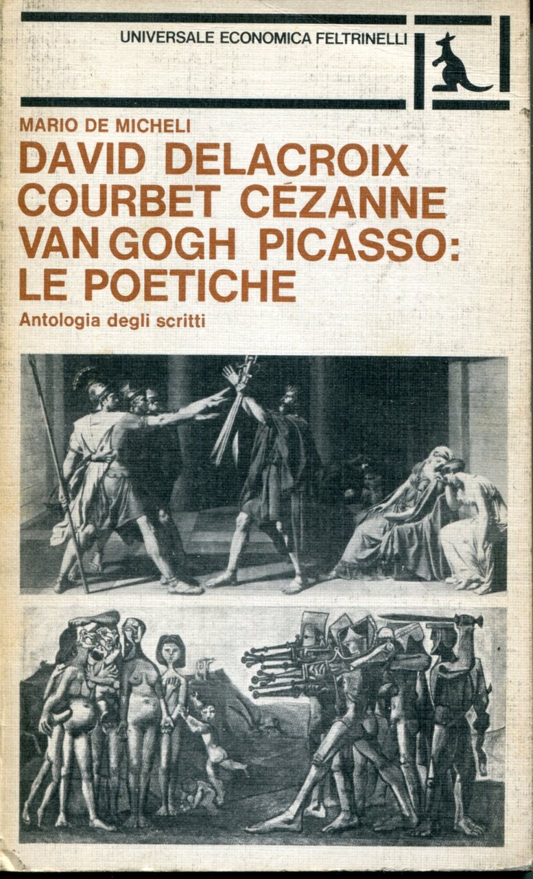 David, Delacroix, Courbet, Cezanne, Van Gogh, Picasso: le poetiche : …