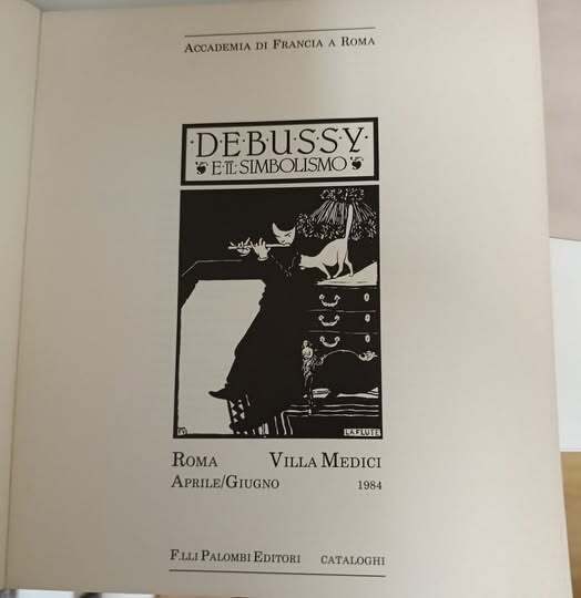 Debussy e il simbolismo : Roma, Villa Medici, aprile-giugno 1984. …