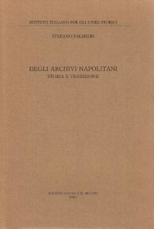 Degli archivi napoletani storia e tradizione