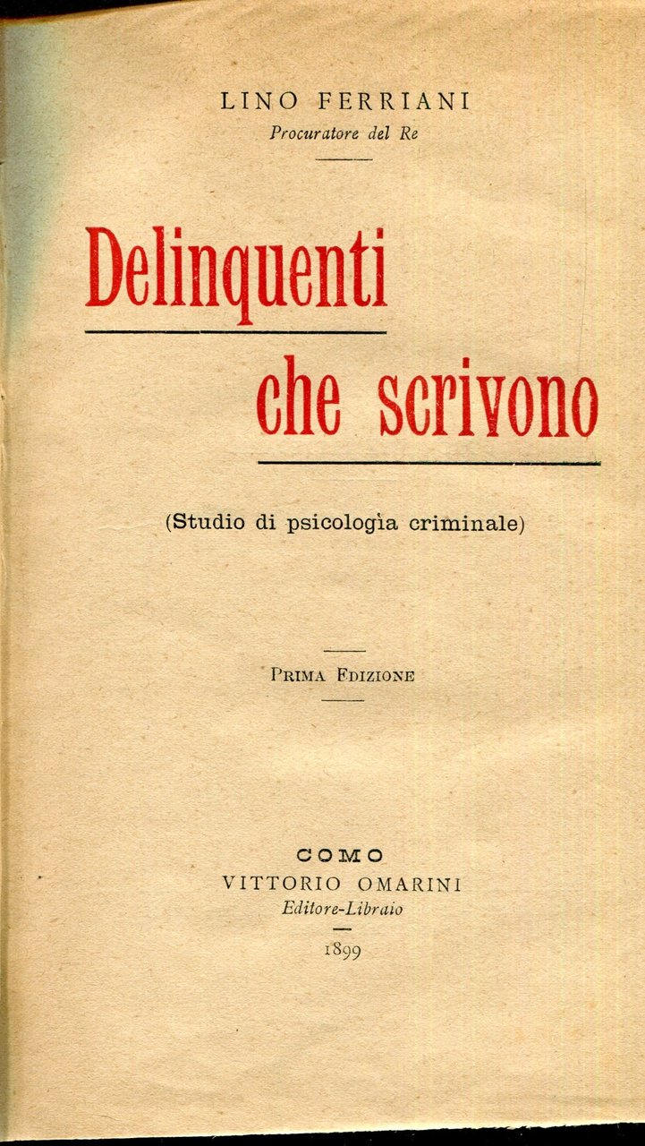 Delinquenti che scrivono. Studio di psicologia criminale. I^ edizione