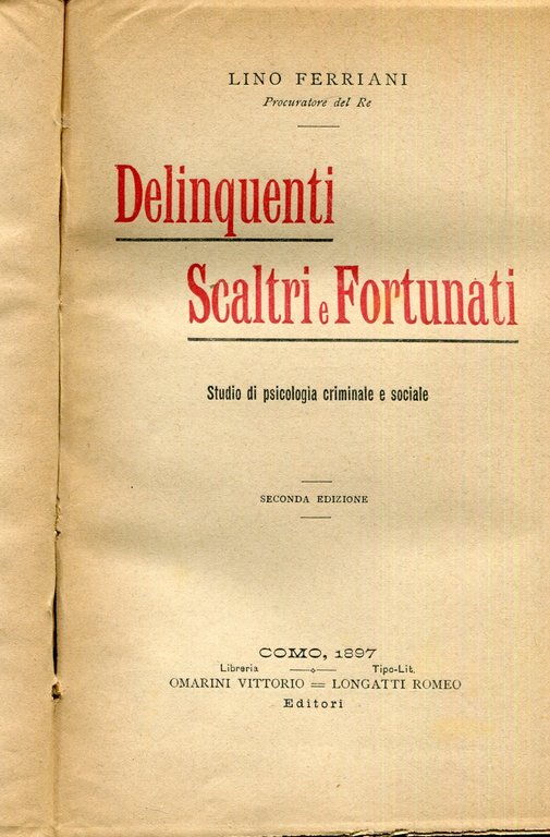 Delinquenti scaltri e fortunati : studio di psicologia criminale e …