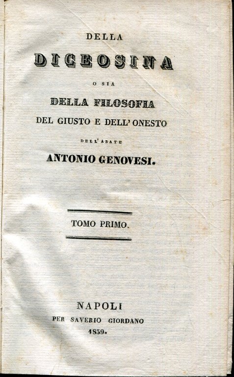 Della diceosina, o sia Della filosofia del giusto e dell'onesto. …