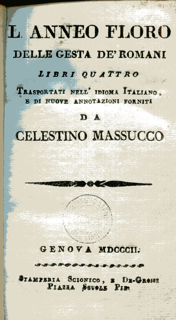 Delle gesta de' Romani libri quattro trasportati nell'idioma italiano, e …