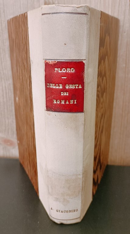 Delle gesta de' Romani libri quattro trasportati nell'idioma italiano, e …