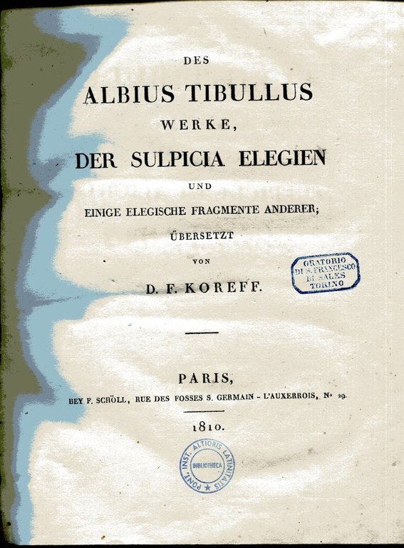 Des Albius Tibullus Werke, Der Sulpicia Elegien Und Einige Elegische …