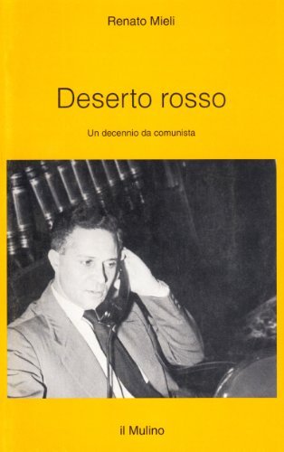 Deserto rosso. Un decennio da comunista