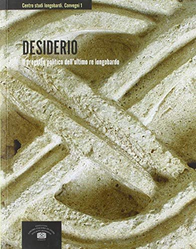 Desiderio. Il progetto politico dell'ultimo re longobardo. Atti del 1^ … | Immagine principale