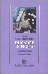 Di madre in figlia. Storia di un'analisi