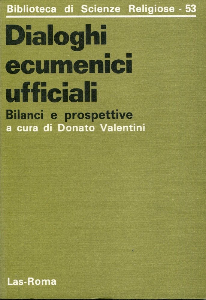 Dialoghi ecumenici ufficiali : bilanci e prospettive