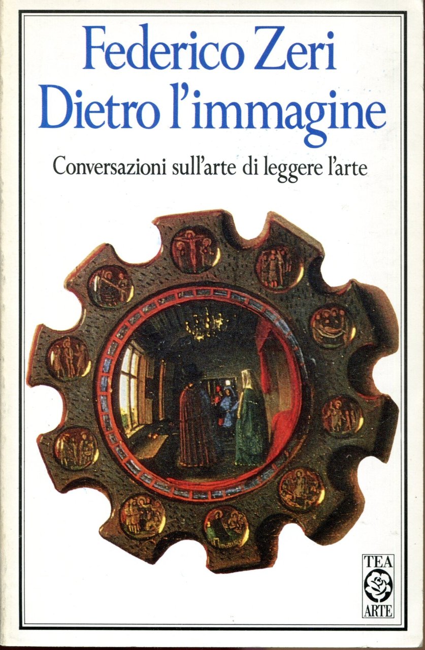 Dietro l'immagine: conversazioni sull'arte di leggere l'arte