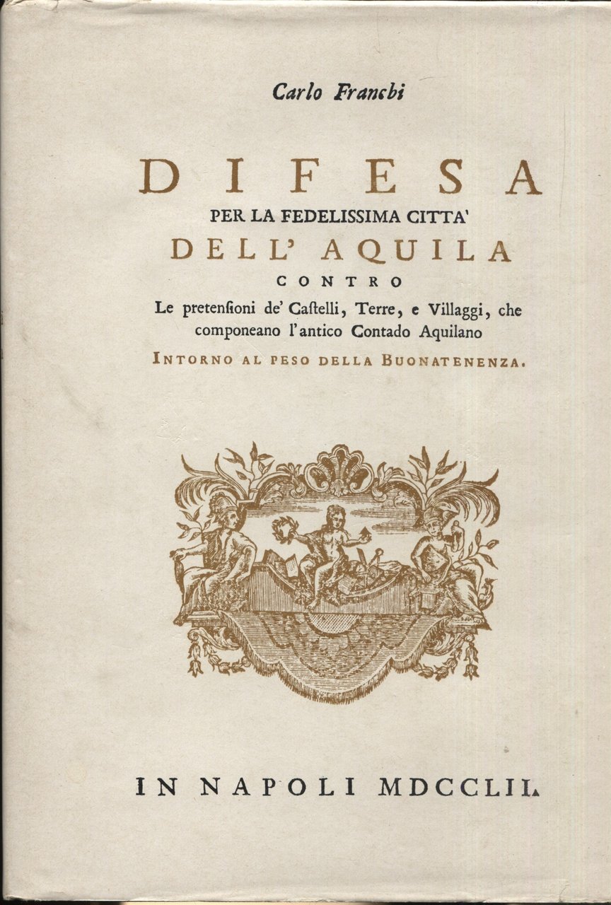 Difesa per la fedelissima città dell'Aquila contro le pretensioni dé …