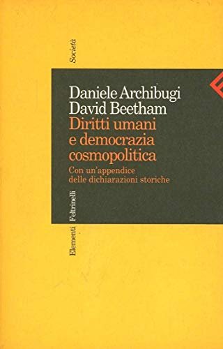 Diritti umani e democrazia cosmopolitica. Con un'appendice delle dichiarazioni storiche