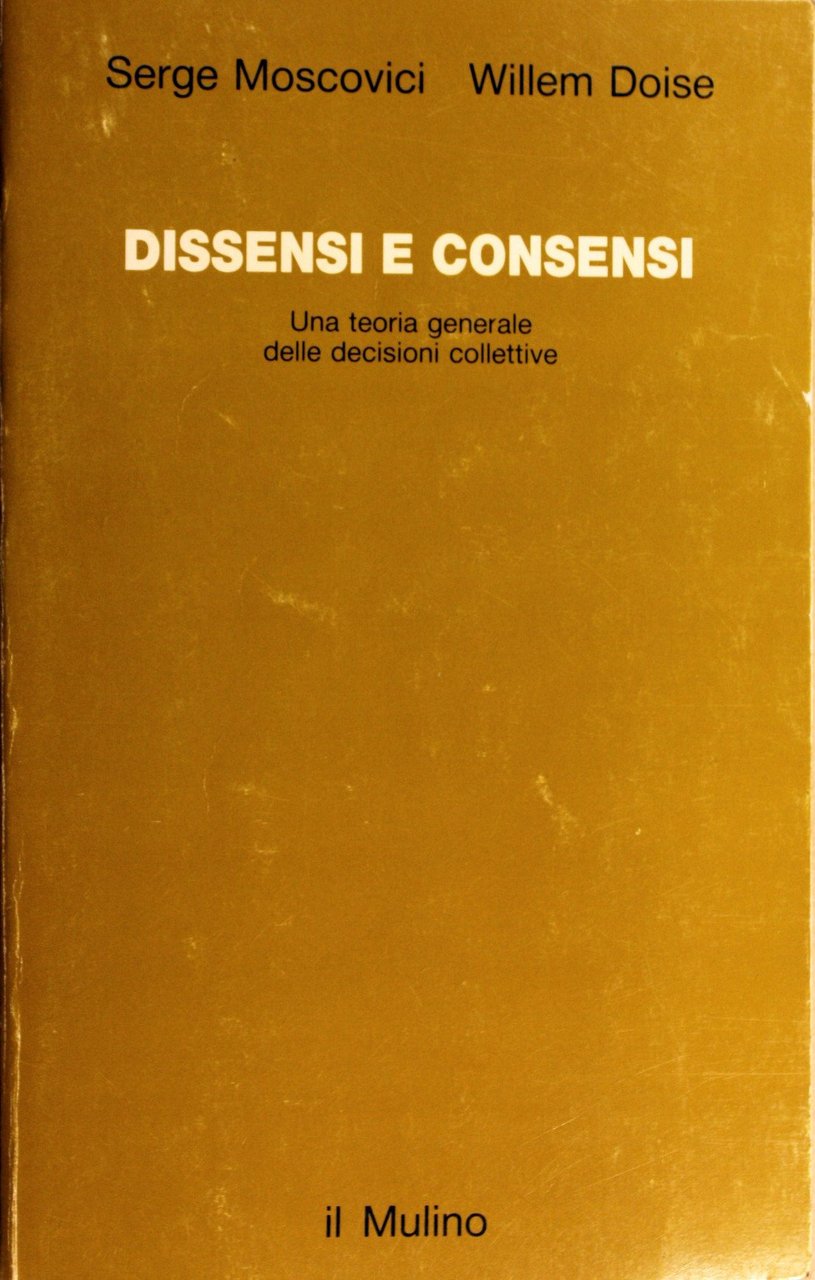 Dissensi e consensi. Una teoria generale delle decisioni collettive | Immagine principale