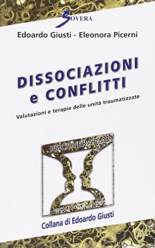Dissociazioni e conflitti. Valutazioni e terapie delle unità traumatizzate | Immagine principale