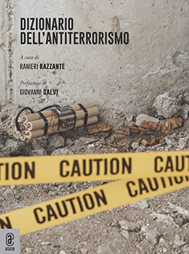 Dizionario dell'antiterrorismo. Prefazione di Giovanni Salvi