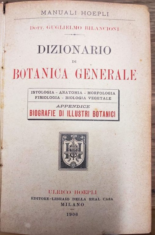 Dizionario di botanica generale : Istologia, anatomia, morfologia, fisiologia, biologia …