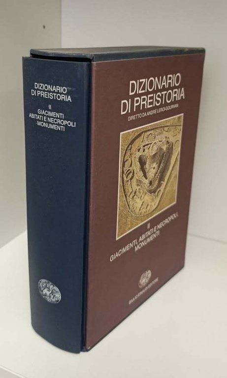 Dizionario di preistoria. Giacimenti, abitati, necropoli, monumenti (Vol. 2)