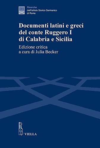 Documenti latini e greci del conte Ruggero I di Calabria …