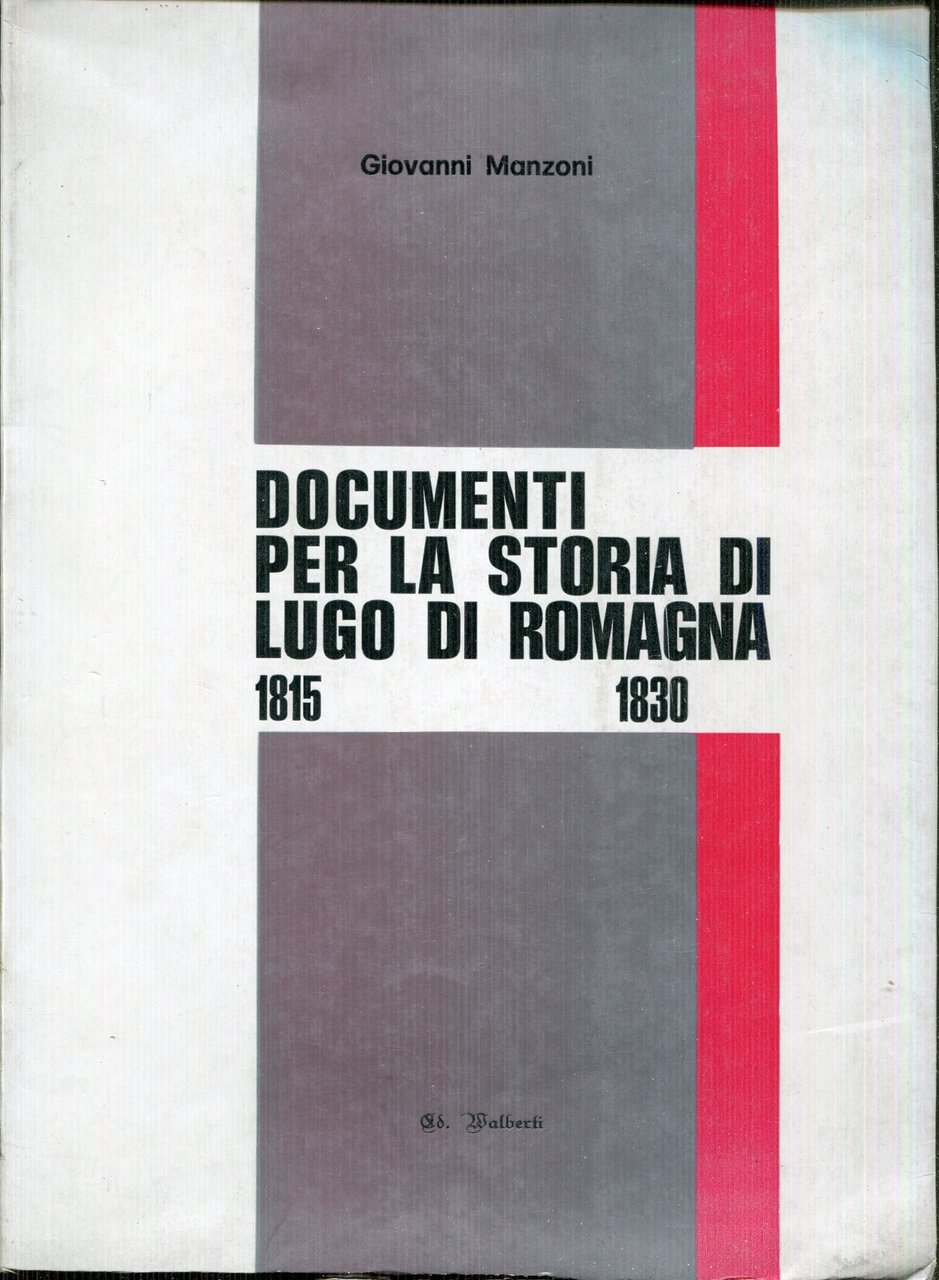 Documenti per la storia di Lugo di Romagna 1: 1815-1830