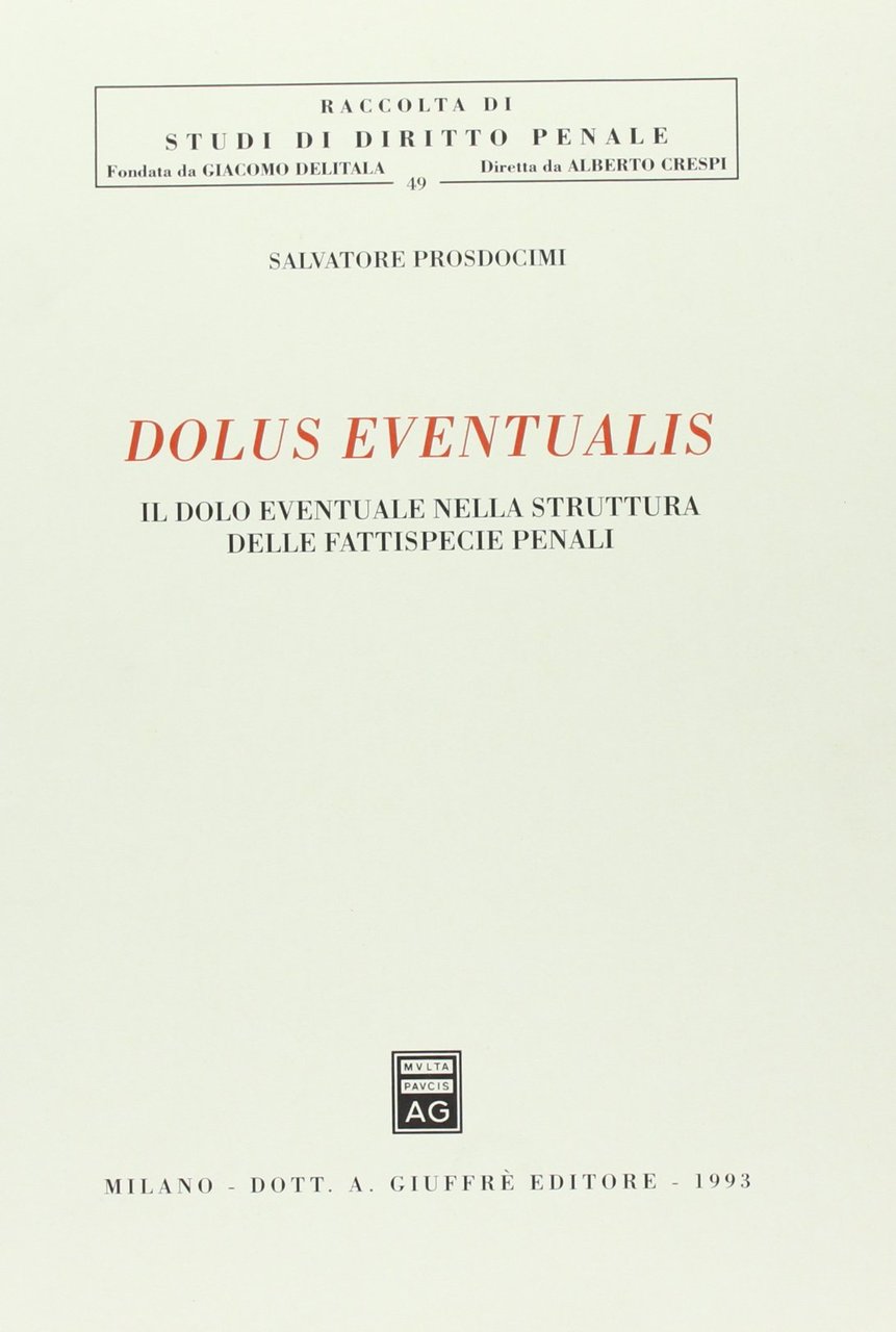 Dolus eventualis. Il dolo eventuale nella struttura delle fattispecie penali | Immagine principale