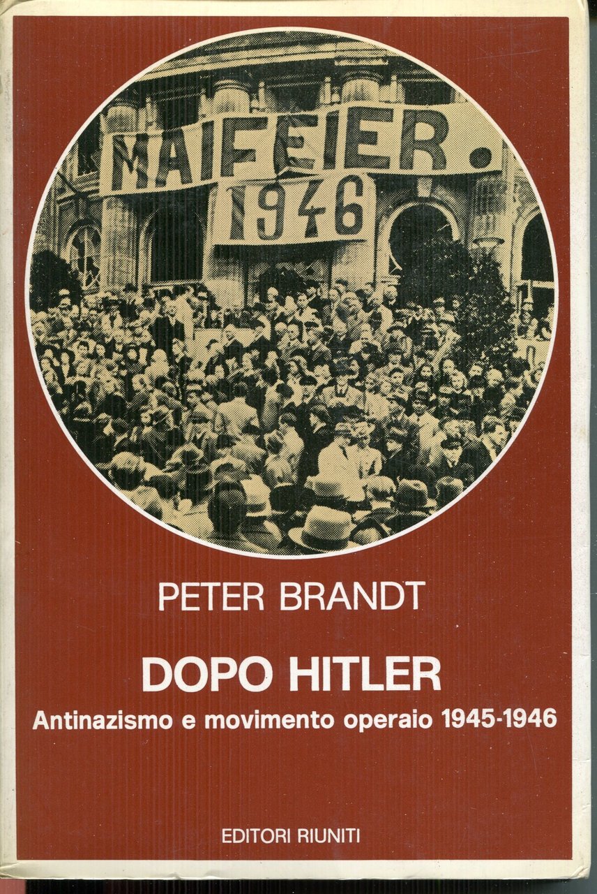 Dopo Hitler : antinazismo e movimento operaio : 1945-1946 | Immagine principale