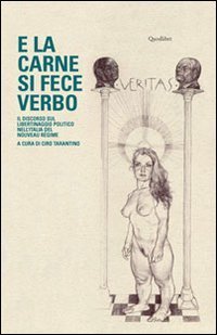 E la carne si fece verbo. Il discorso sul libertinaggio …