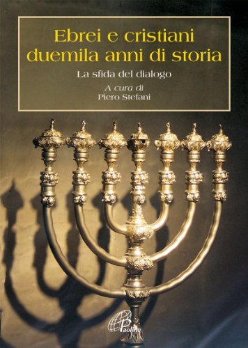 Ebrei e cristiani: duemila anni di storia. La sfida del …