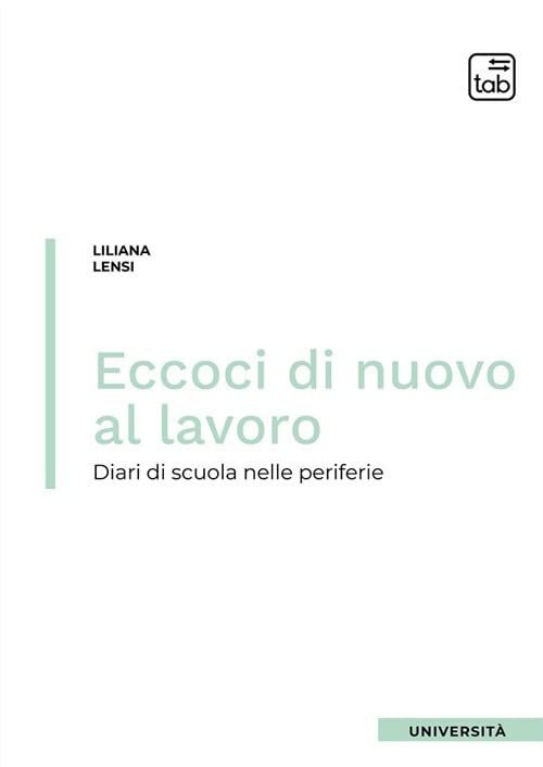 Eccoci di nuovo al lavoro. Diari di scuola nelle periferie