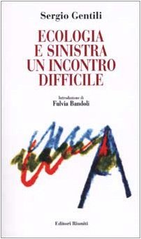 Ecologia e Sinistra. Un incontro difficile