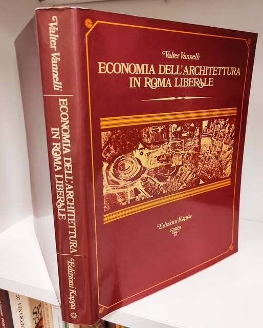 Economia dell'architettura in Roma liberale : il centro urbano