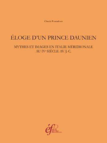 Eloge d'un prince daunien. Mythes et images en Italie méridionale …