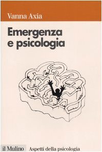 Emergenza e psicologia. Mente umana, pericolo e sopravvivenza | Immagine principale