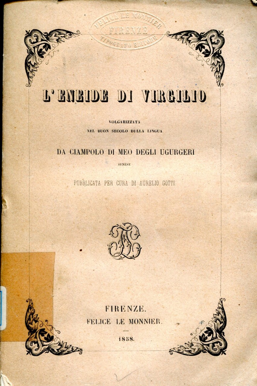 Eneide. Volgarizzata nel buon secolo della lingua da Ciampolo Di …