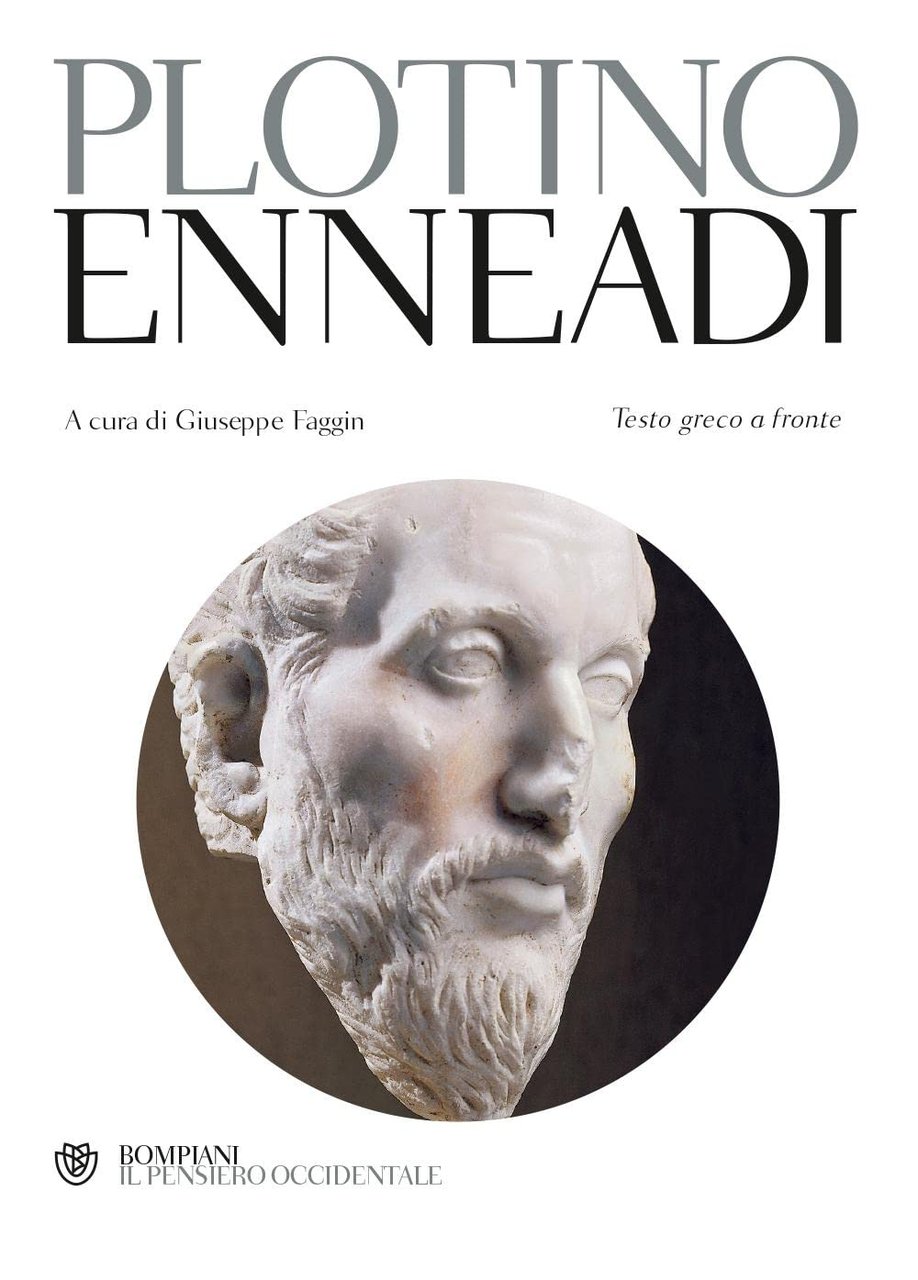 Enneadi. Testo greco a fronte. Porfirio: Vita di Plotino. Traduzione, …