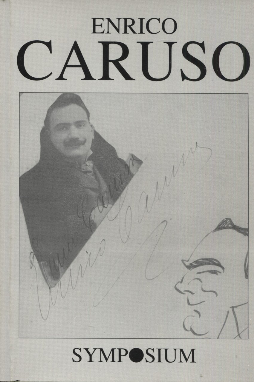 Enrico Caruso. Part 1 Recollections of Caruso, Part 2 The …