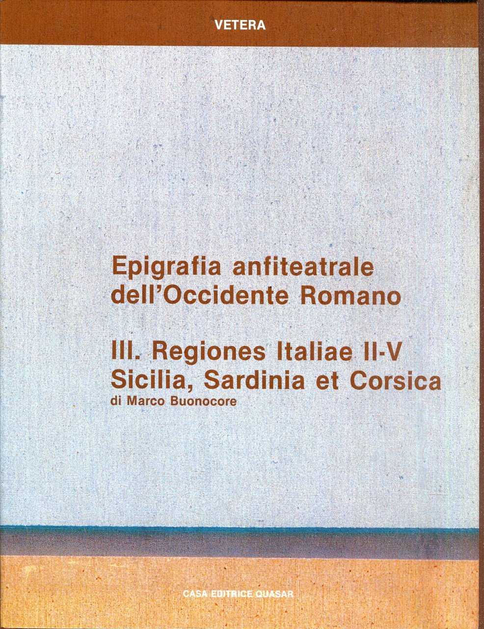 Epigrafia anfiteatrale dell'Occidente romano 3: Regiones Italiae 2.-5., Sicilia, Sardinia … | Immagine principale