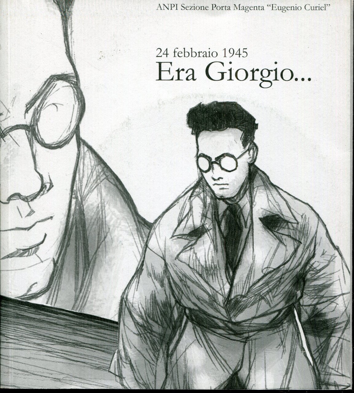 Era Giorgio... : 24 febbraio 1945. Con DVD e allegato: …