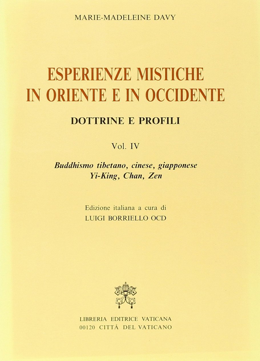 Esperienze mistiche in Oriente e in Occidente. Dottrine e profili. …