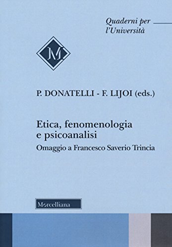 Etica, fenomenologia e psicoanalisi. Omaggio a Francesco Saverio Trincia