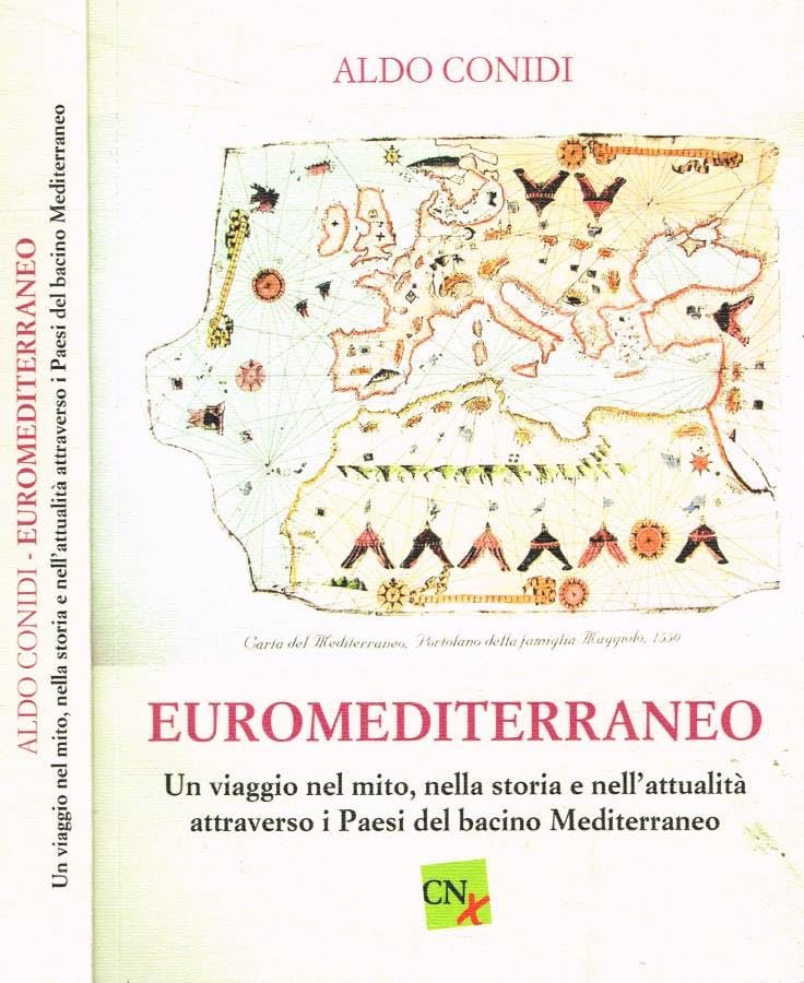 Euromediterraneo. Un viaggio nel mito, nella storia, e nell'attualità attraverso …