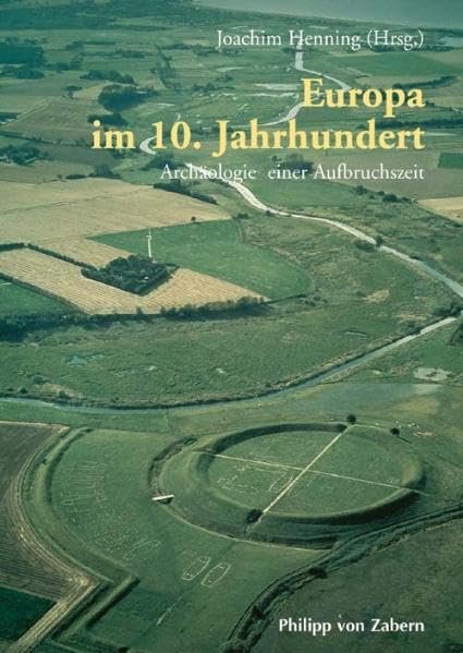 Europa Im 10. Jahrhundert: Archaologie Einer Aufbruchszeit. Internationale Tagung in … | Immagine principale