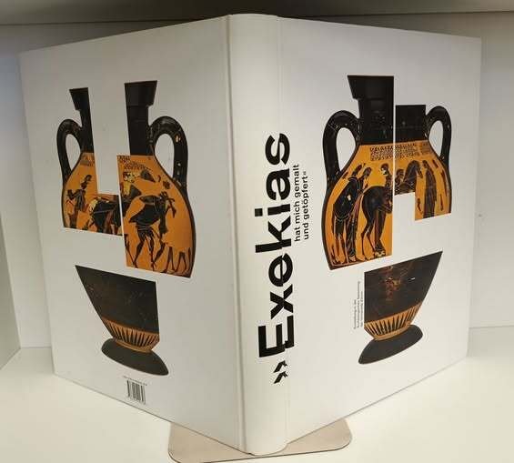 Exekias hat mich Gemalt und Getöpfert : Ausstellung in der …