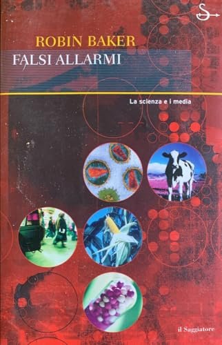 Falsi allarmi. La scienza e i media