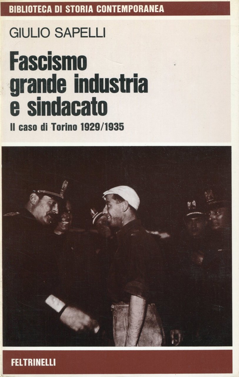 Fascismo, grande industria e sindacato : il caso di Torino, …