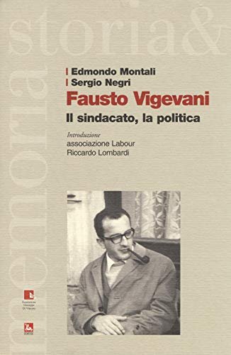 Fausto Vigevani. Il sindacato, la politica | Immagine principale