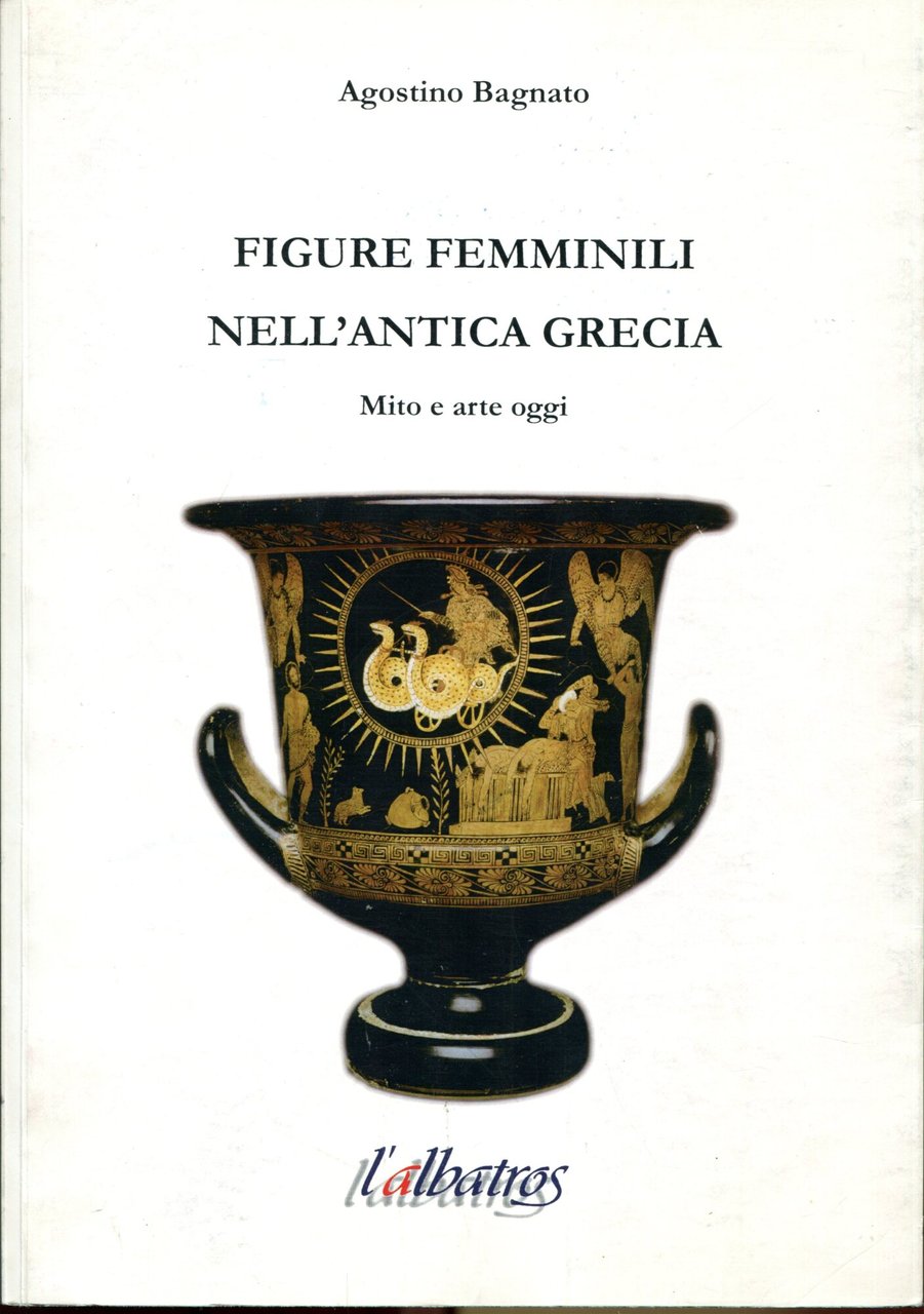 Figure femminili nell'antica Grecia : mito e arte oggi