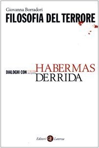 Filosofia del terrore. Dialoghi con Jürgen Habermas e Jacques Derrida